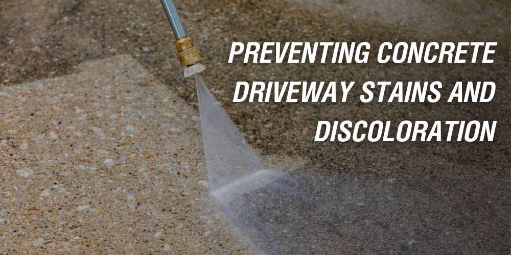 Preventing Concrete Driveway Stains and Discoloration