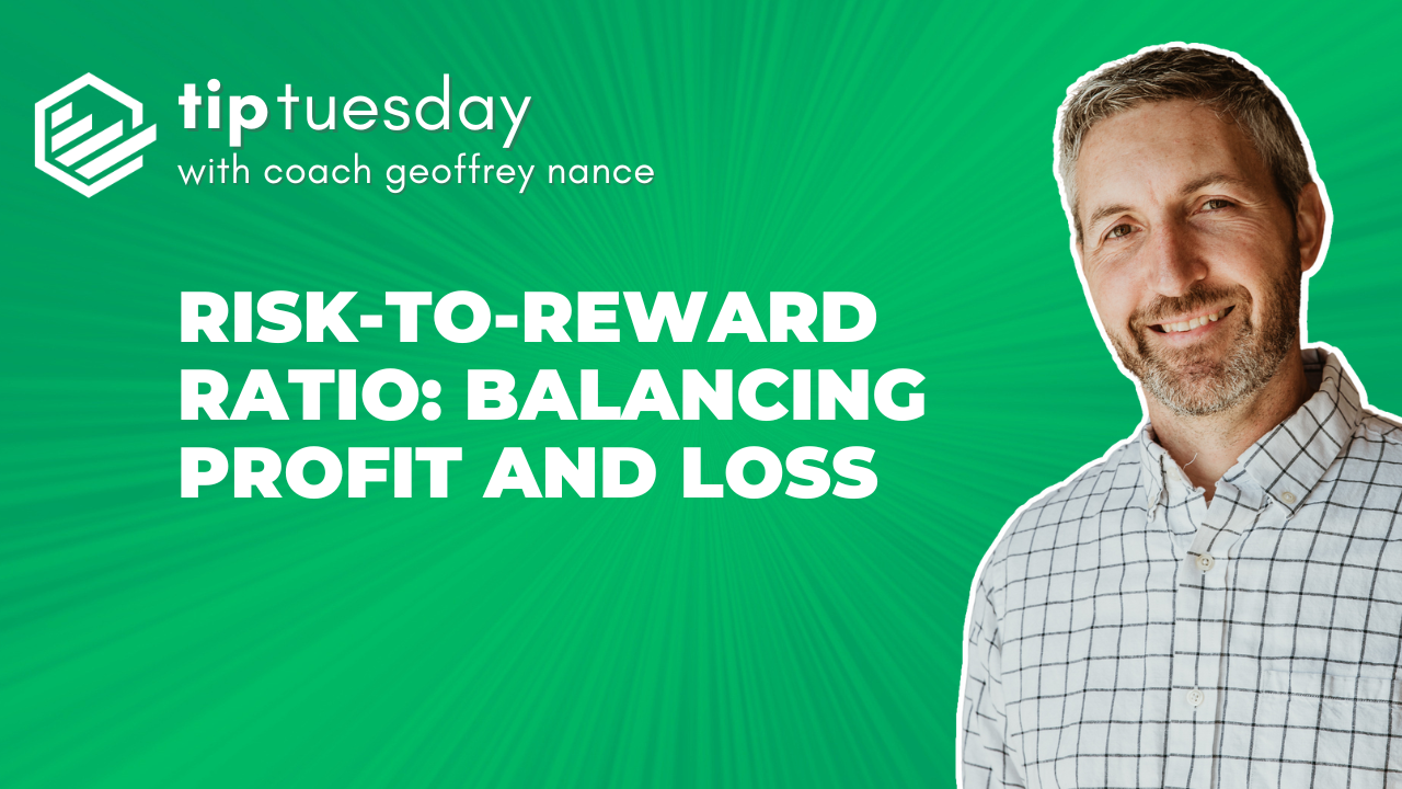 Risk-to-Reward Ratio: Balancing Profit and Loss | Tip Tuesday