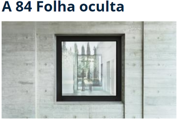 Minimalismo em PVC, secção vista de 90 mm.
Sistema batente de 84 mm de profundidade e perfis de 6 câmaras interiores com espumas isolantes inseridas no aro e na folha que lhe permitem alcançar as melhores prestações térmicas do mercado.
A84 Folha Oculta, cujo valor de transmissão Uw parte de 0.74 W/m²K, permite um elemento central de 90 mm que iguala a secção lateral.