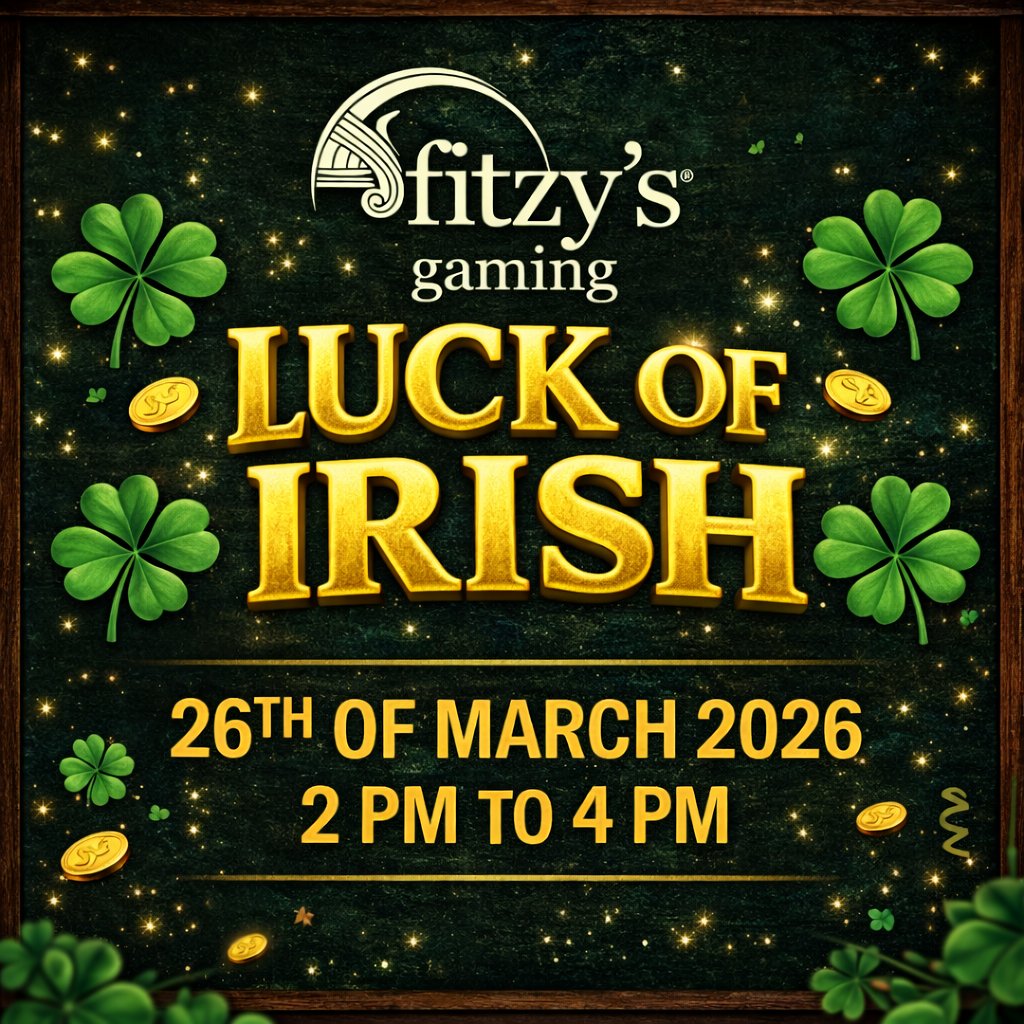 Feeling Lucky? J at Fitzy's Gaming fr your 