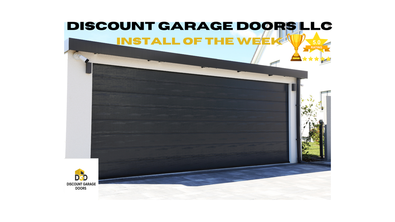 A picture of a garage door with the words `` discount garage doors llc install of the week '' written on it.