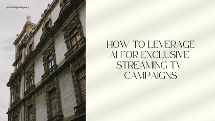 How To Leverage AI For Exclusive Streaming TV Campaigns