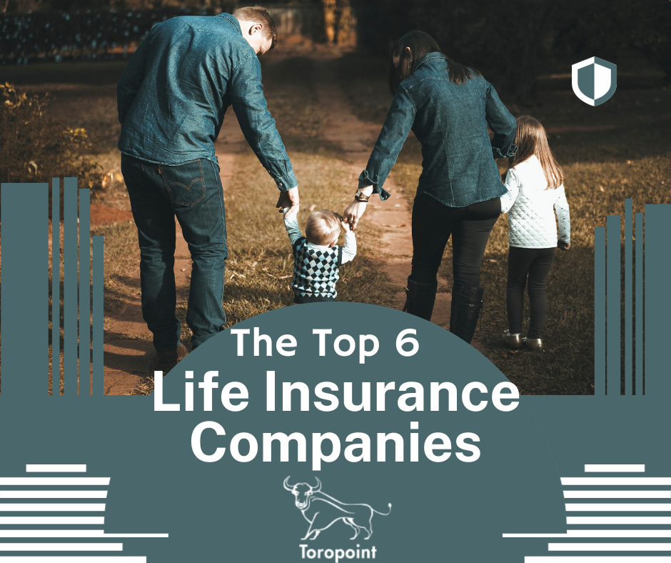 Securing Your Future The Top 6 Best Life Insurance Companies