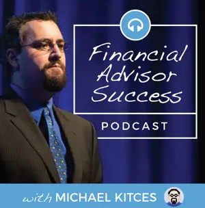 A man in a suit and tie is on the cover of a podcast called financial advisor success