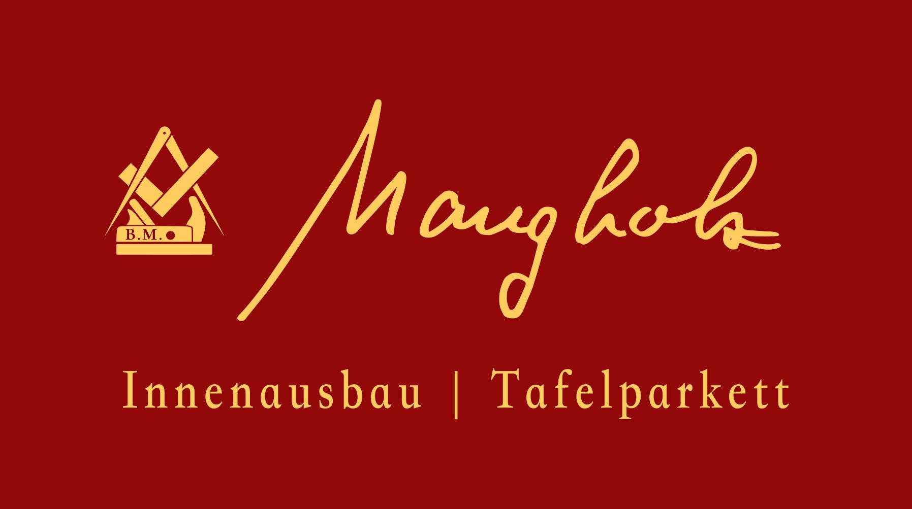 Logo mit dem Text „Maugholz“ in goldener Schrift auf rotem Hintergrund, zusammen mit dem Symbol eines Zimmermannsquadrats. Der Text darunter lautet „STILVOLLES AUS HOLZ“.