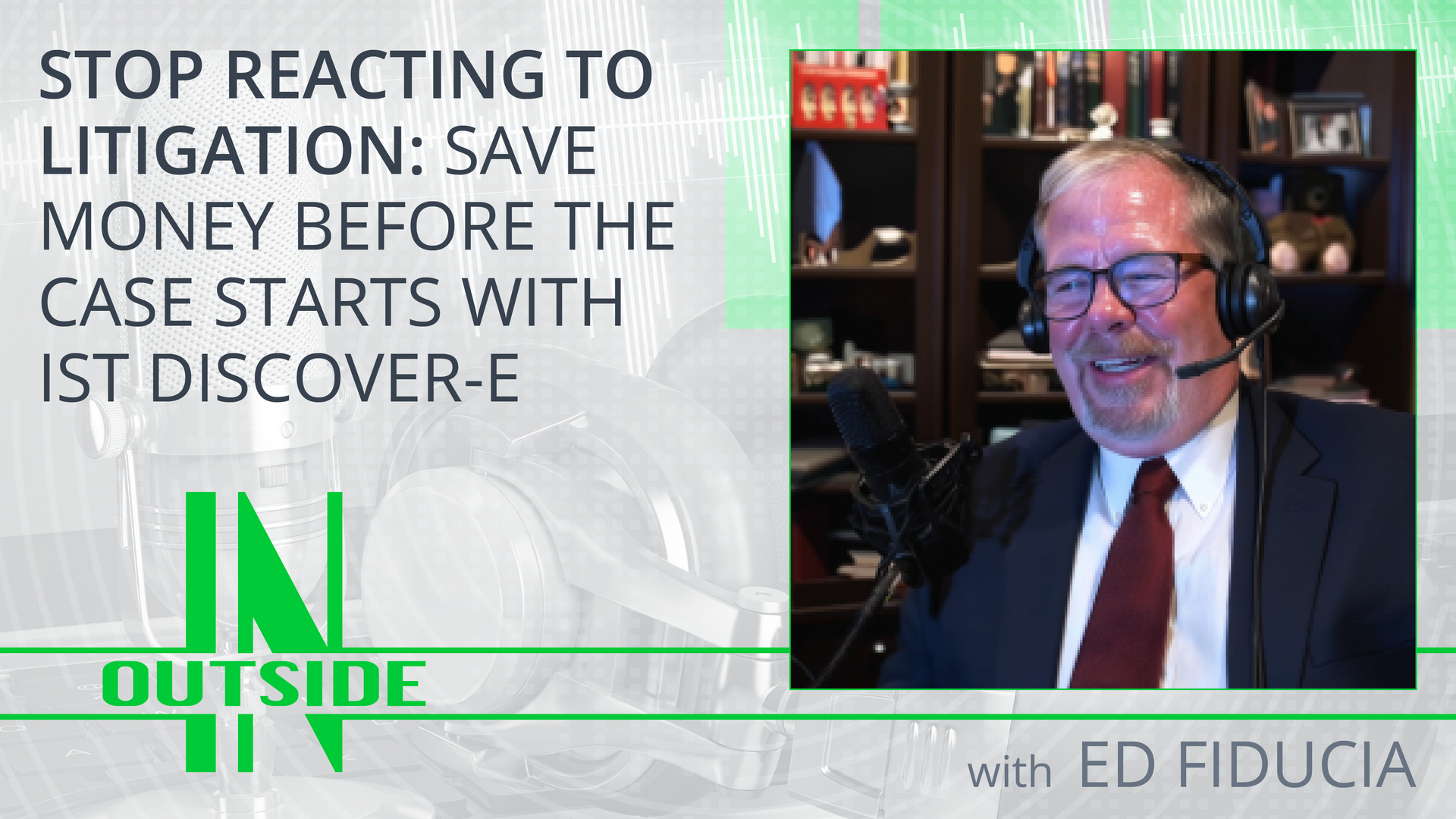 Podcast-style graphic: “Stop reacting to litigation” text beside a man in headphones in a studio, with “In Outside In” branding