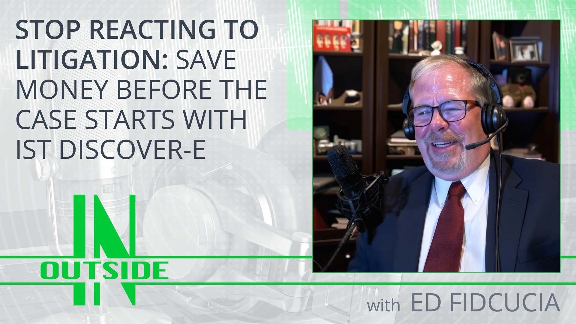 Podcast-style graphic: “Stop reacting to litigation” text beside a man in headphones in a studio, with “In Outside In” branding