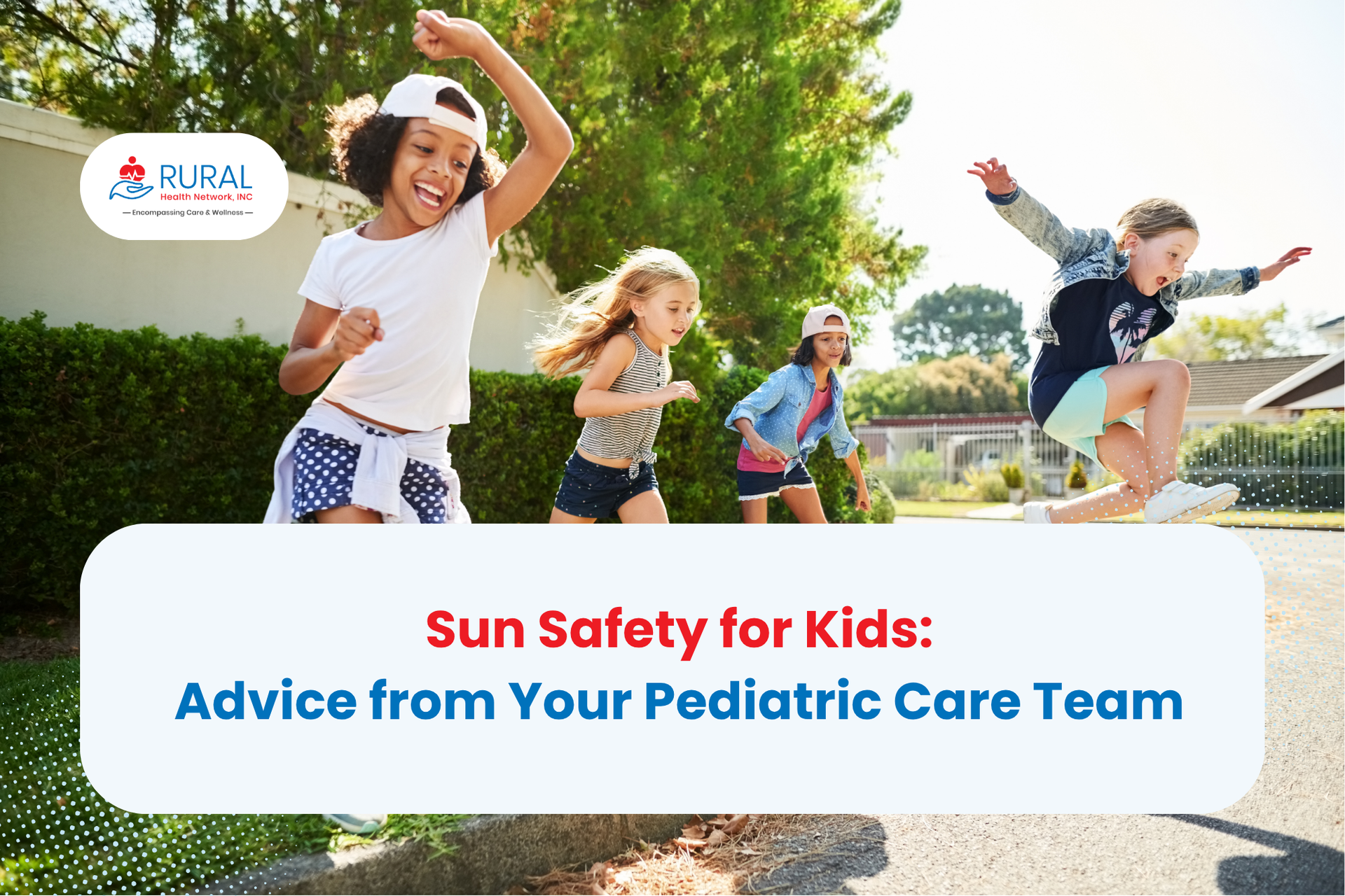 Sunscreen products and sun safety tips keep your child’s skin safe as they enjoy the great outdoors.