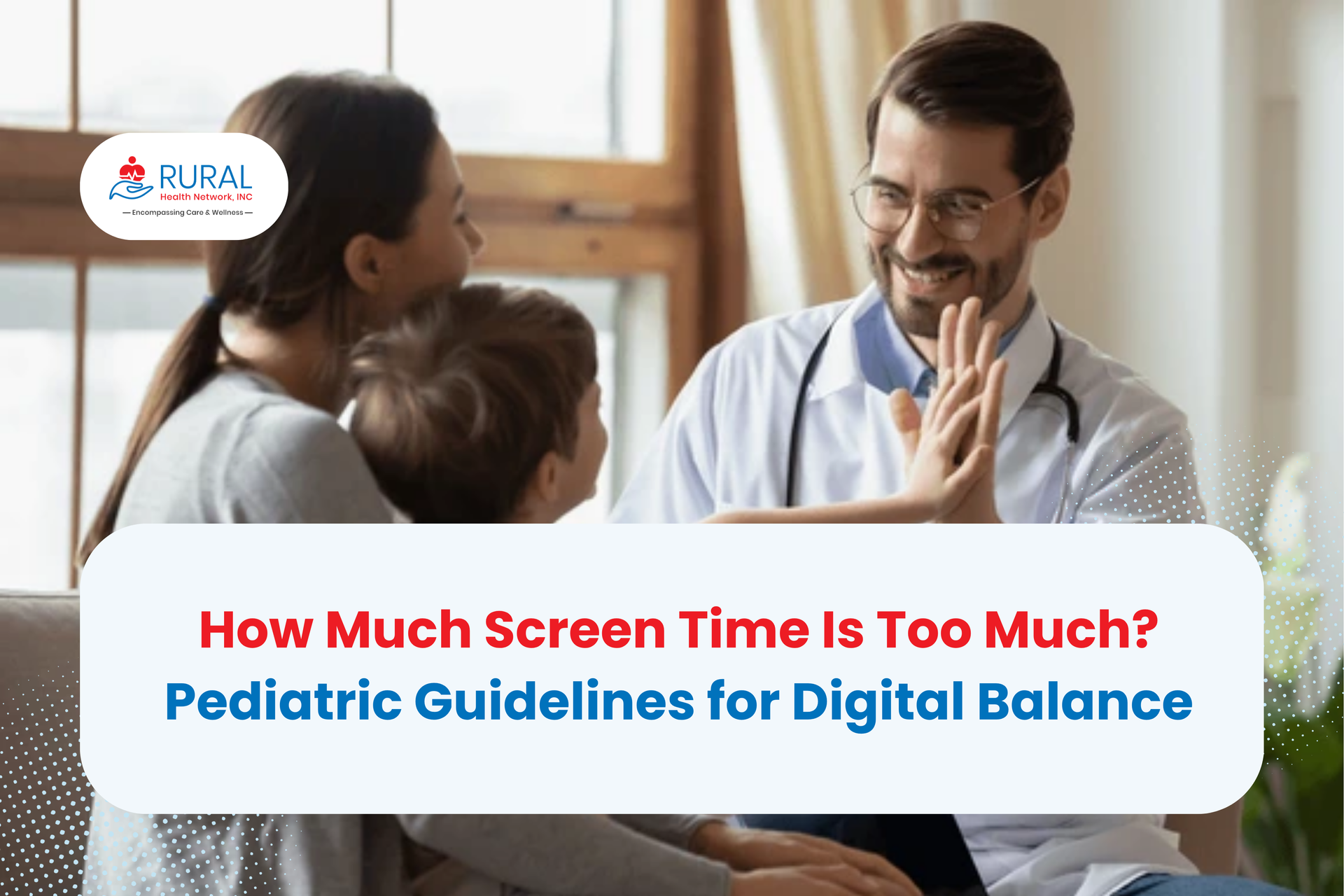 A mother discusses screen time limits with a pediatrician at Rural Health Network.