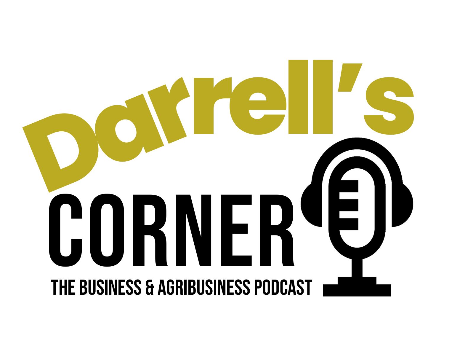 Darrell's Corner, The Business & Agribusiness Podcast, Watch on Youtube, Youtube Podcast about agriculture