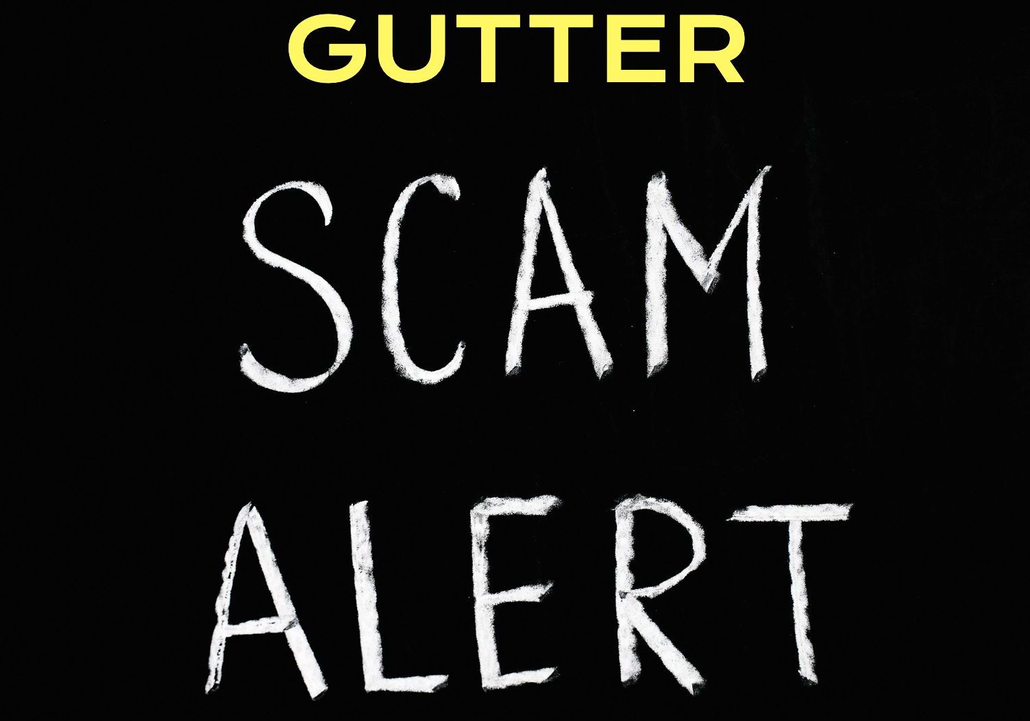 gutter scams,gutter scams to avoid