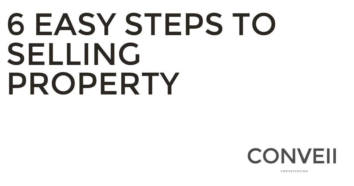 6 Easy Steps To Selling Property — Conveii in Figtree, NSW