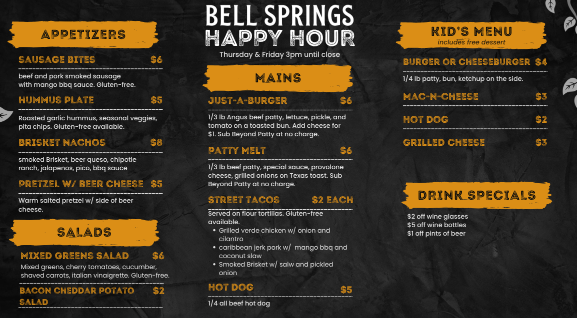 Menu for Bell Springs Happy Hour. Features appetizers, mains, salads, kid's menu and drink specials.