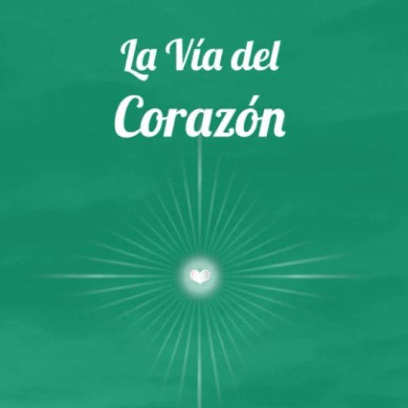 Texto "La Vía del Corazón" sobre fondo verde con un corazón emitiendo luz.