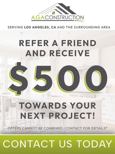 Flyer from AGA Construction: Refer a friend and receive $500 towards your next project. Serving Los Angeles area.