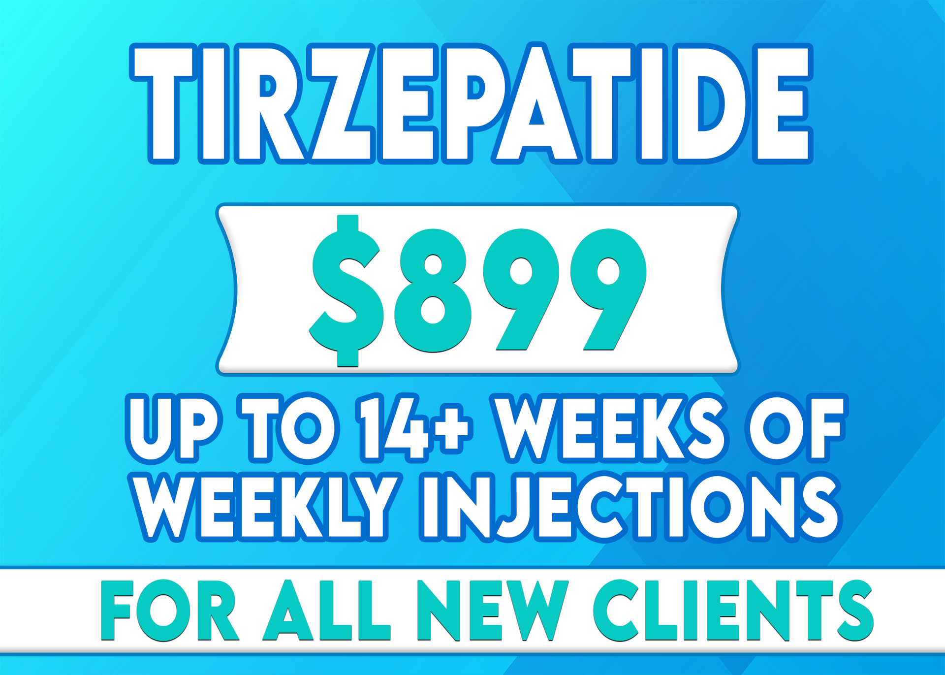 A blue sign that says $ 899 for 14+ weeks of weekly injections for all new clients