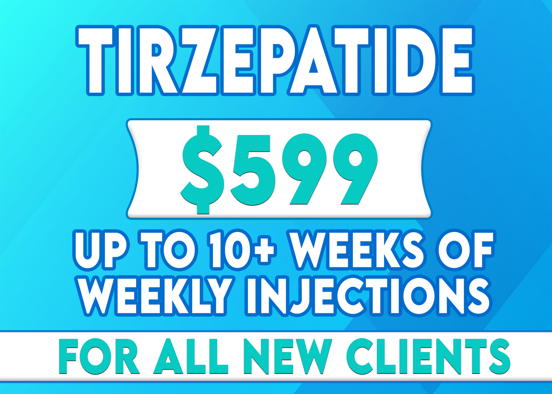 A blue and white sign that says tirzepatide $ 599 up to 10 + weeks of weekly injections for all new clients