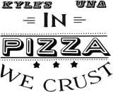 A black sign that says kyle's una in pizza we crust.
