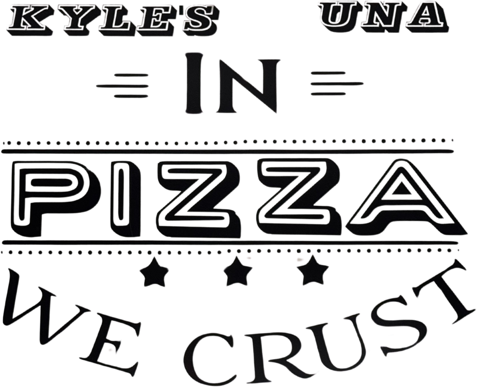 A black sign that says kyle's una in pizza we crust.