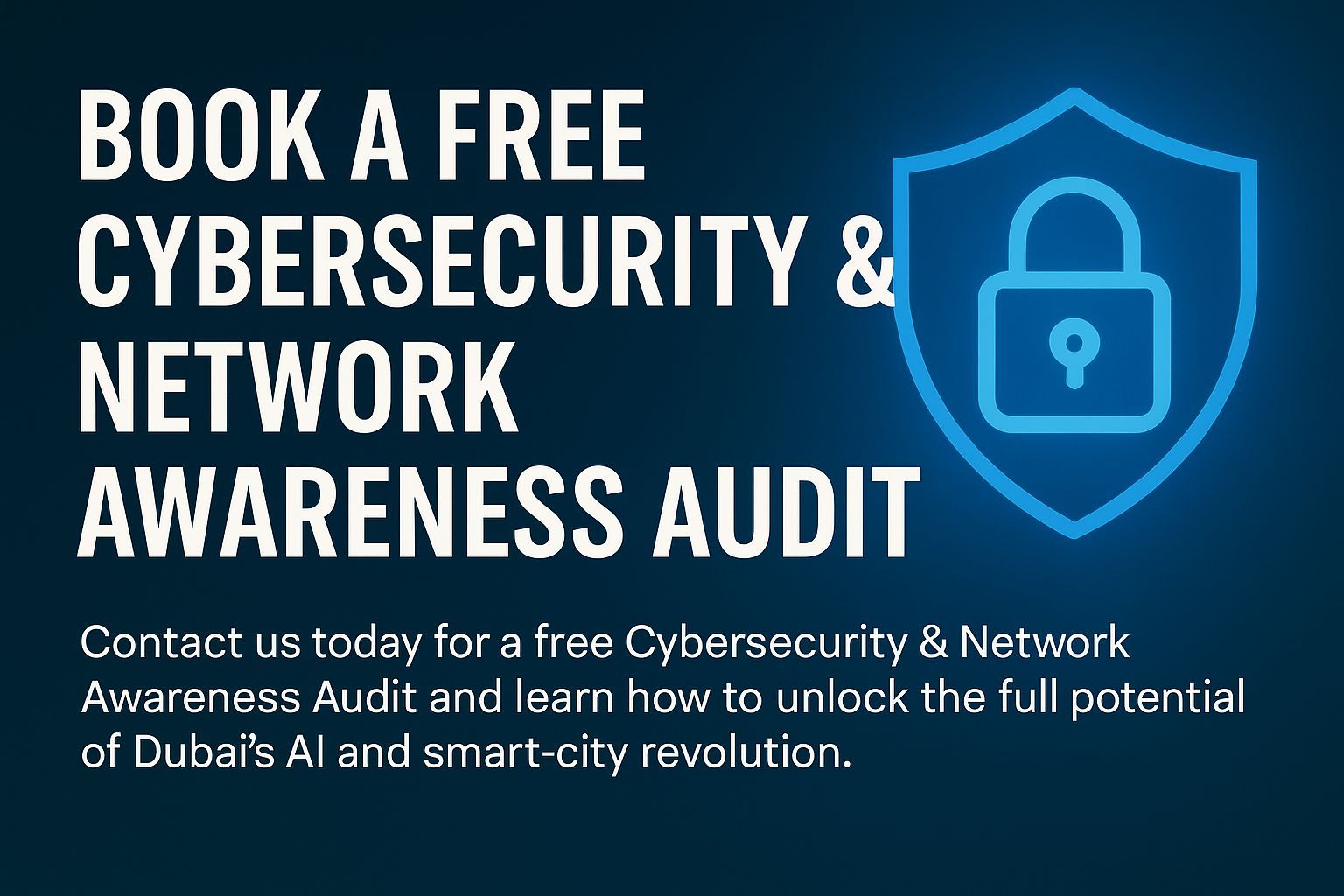 Call to action graphic for free cybersecurity and network awareness audit in Dubai