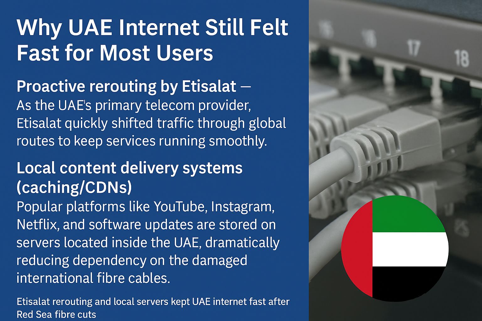 Etisalat rerouting and local caching systems kept UAE internet fast during 2025 Red Sea fibre cuts.
