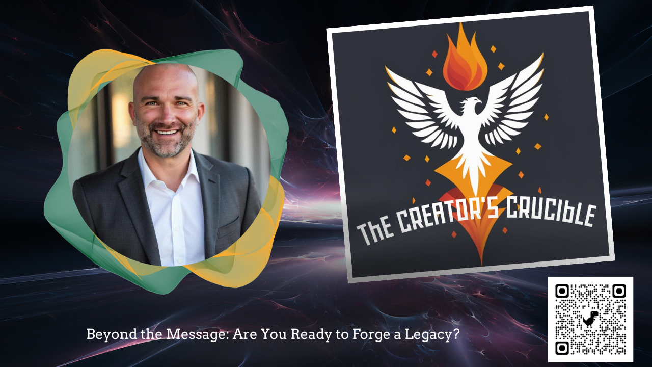 Beyond the Message: Forge a Legacy

