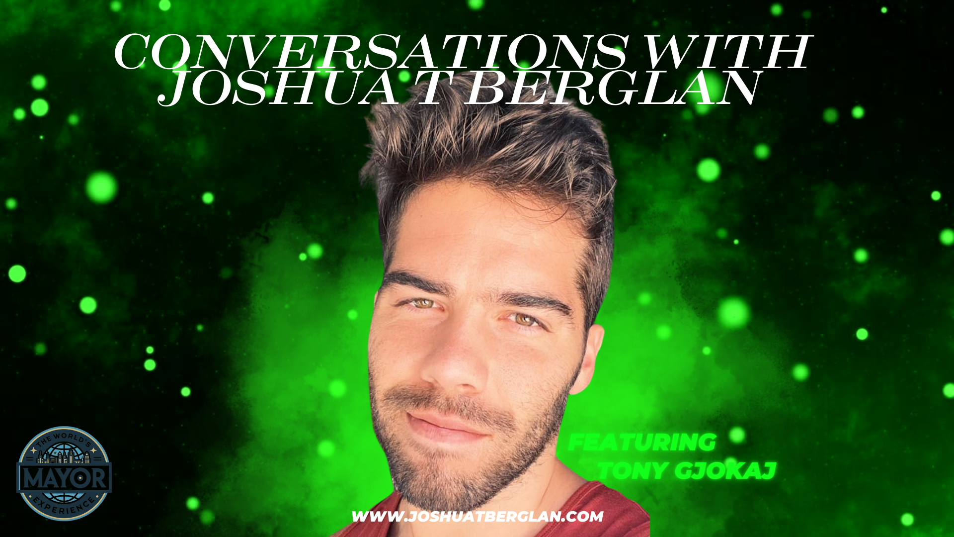 Conversations with Joshua T Berglan