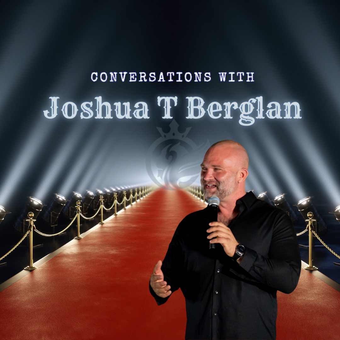 Conversations with Joshua T Berglan