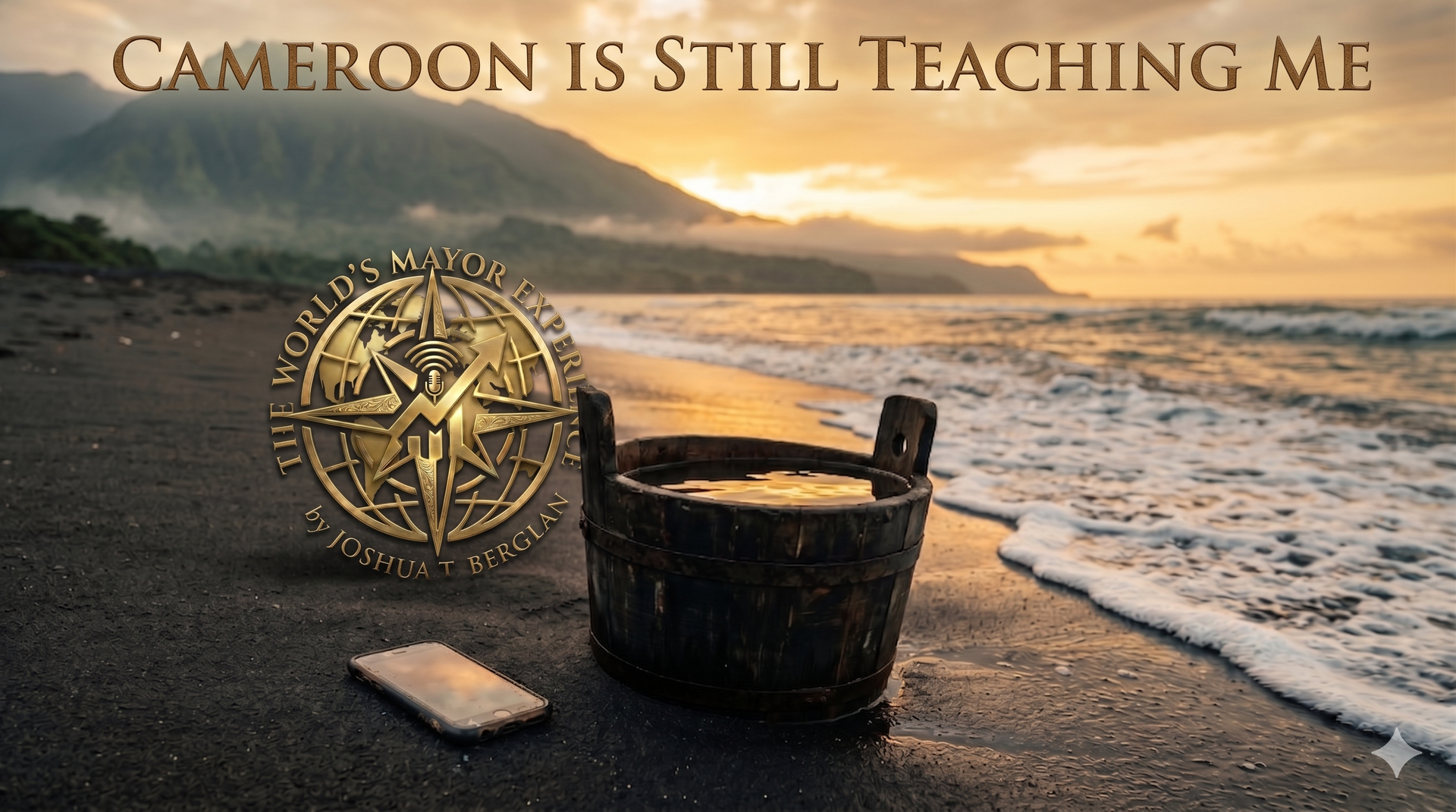 Cameroon Is Still Teaching Me —