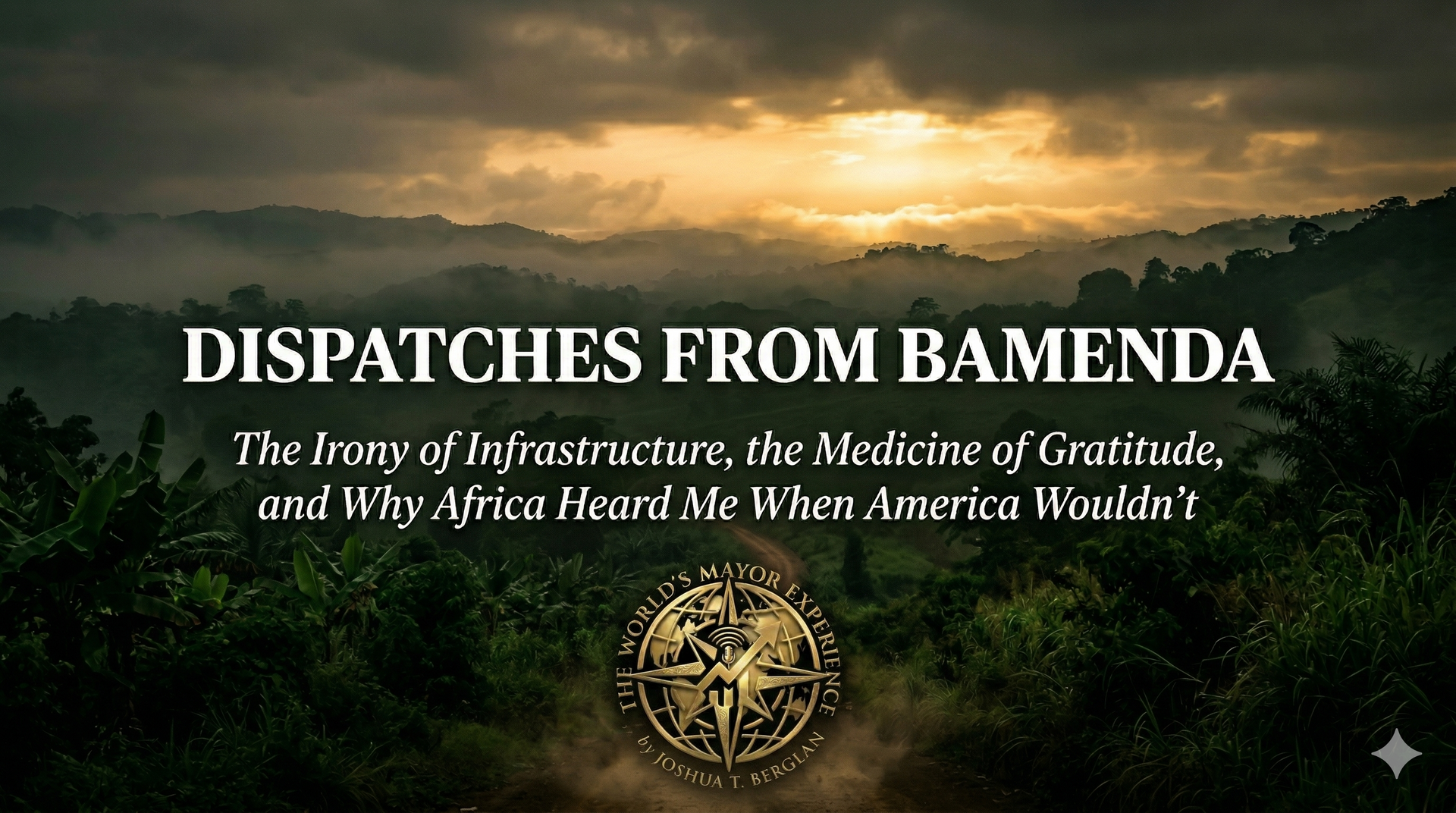 Dispatches from Bamenda: Field Journal | Joshua Berglan