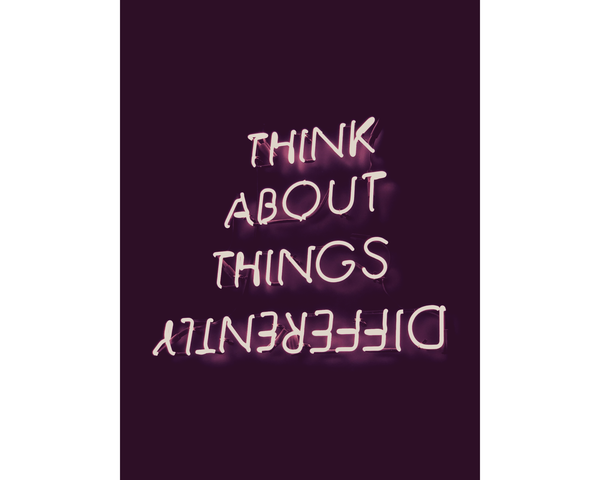 Leuchtschrift: think about things differently