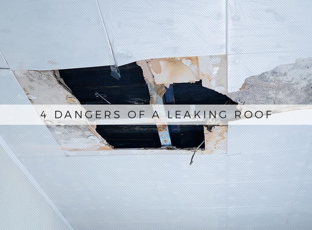4 Dangers of a Leaking Roof