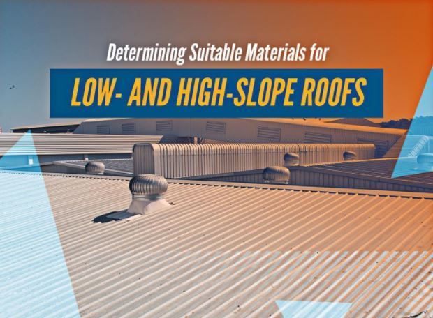 Determining Suitable Materials for Low- and High-Slope Roofs