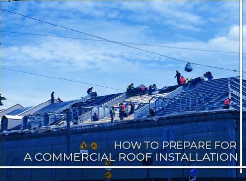 How to Prepare for a Commercial Roof Installation