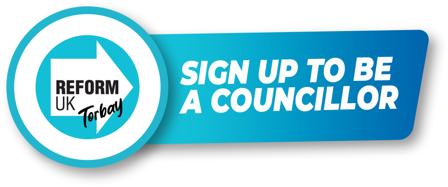 Reform UK Torbay Sign Up to be a Councillor Button