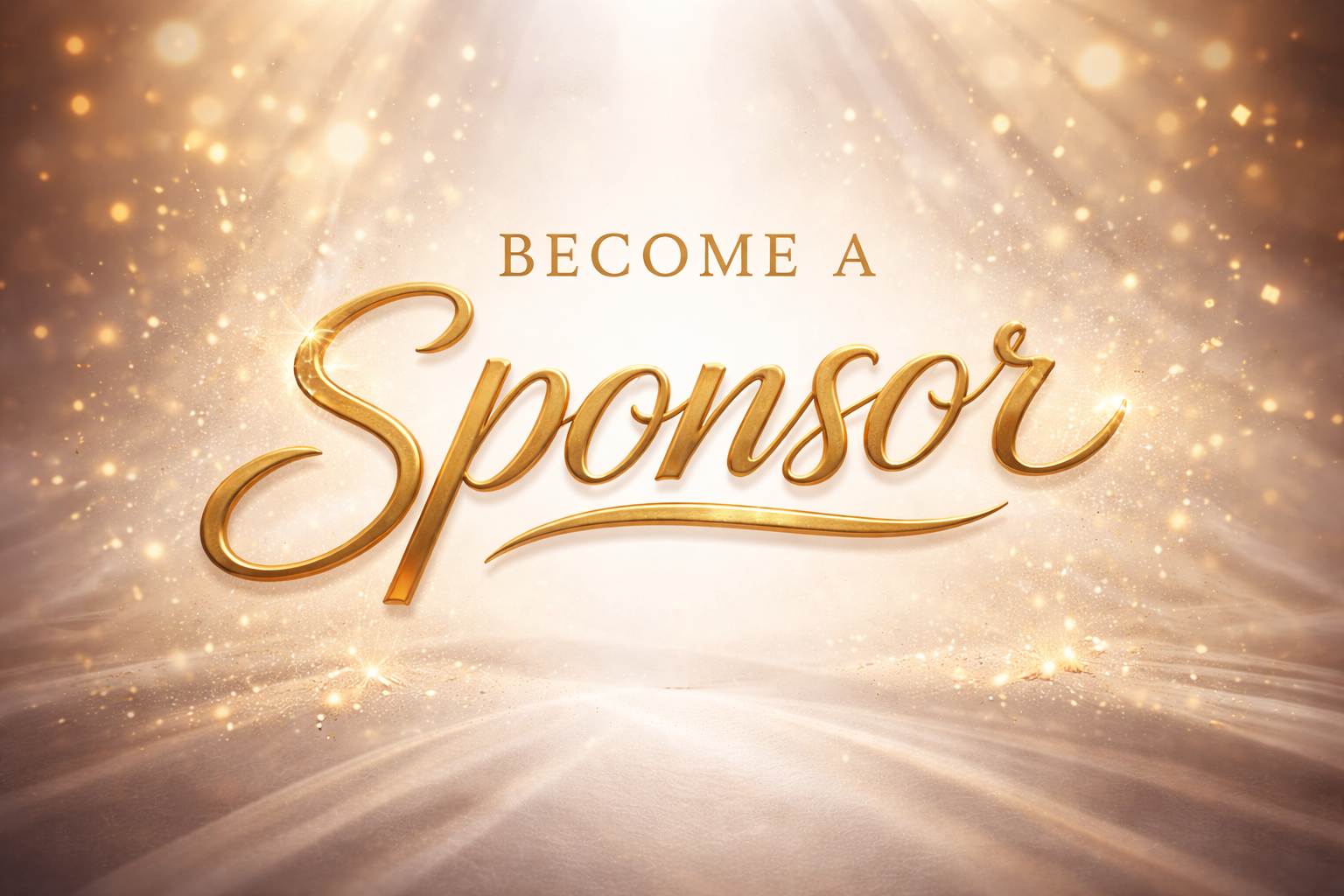 Image with shimmering background and text saying Become A Sponsor