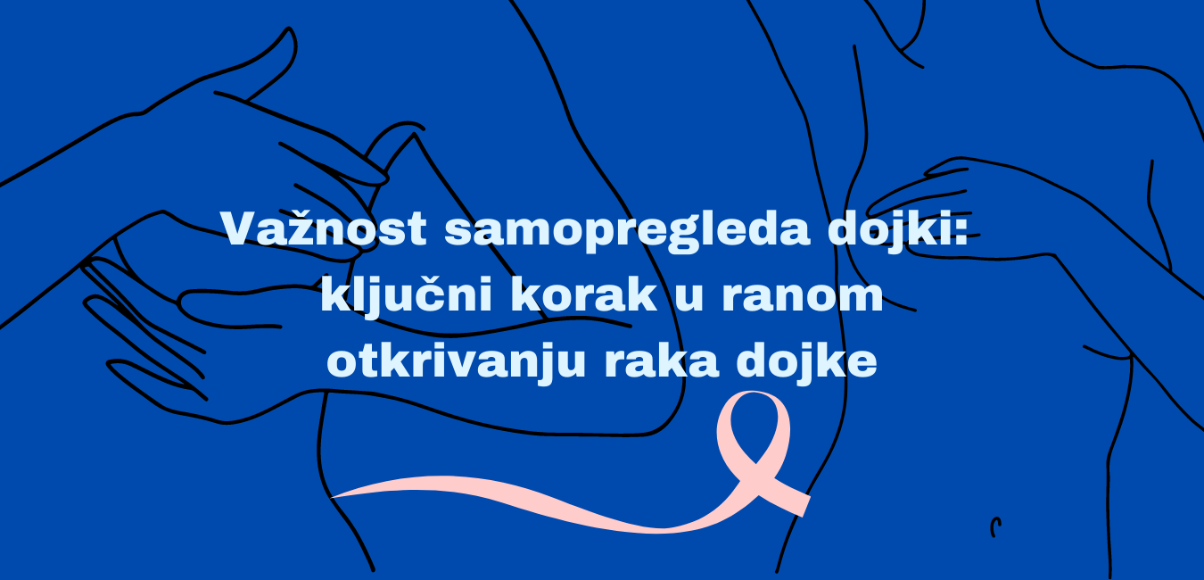 Važnost samopregleda dojki: ključni korak u ranom otkrivanju raka dojke