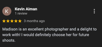 A review of madison is an excellent photographer and a delight to work with.