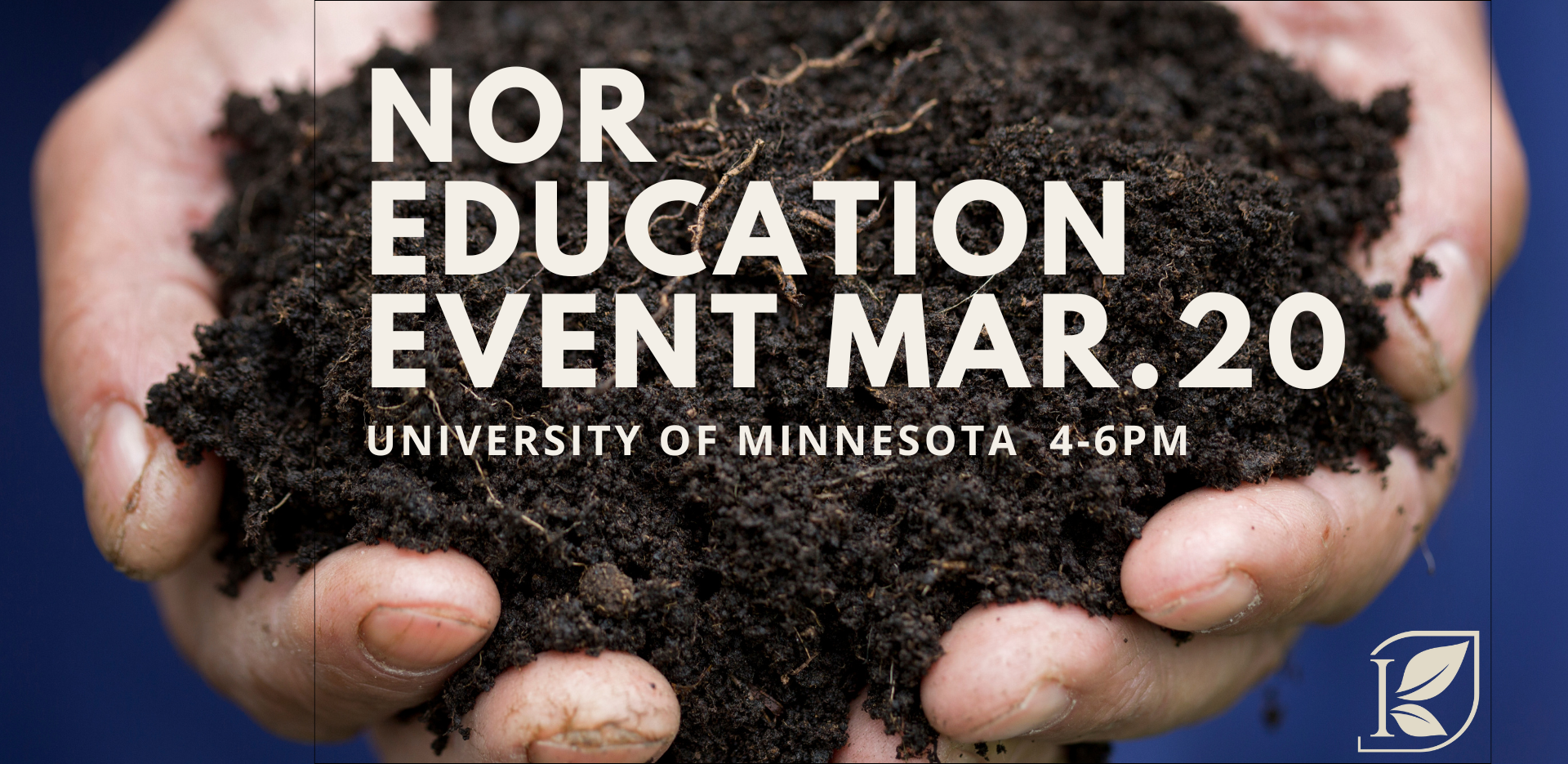 Hands holding black soil with the words NOR education event Mar 20 University of Minnesota