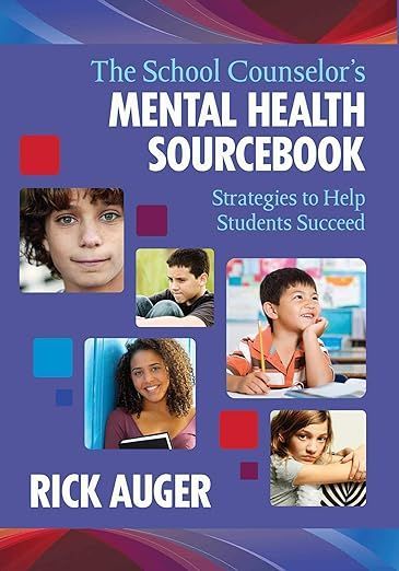 The school counselor 's mental health sourcebook by rick auger