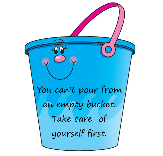 A blue bucket with a pink handle says you can 't pour from an empty bucket take care of yourself first