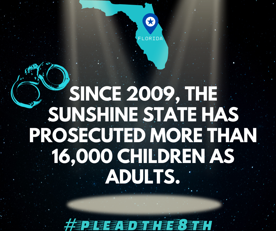 Since 2009, the sunshine state has prosecuted more than 16,000 children as adults.