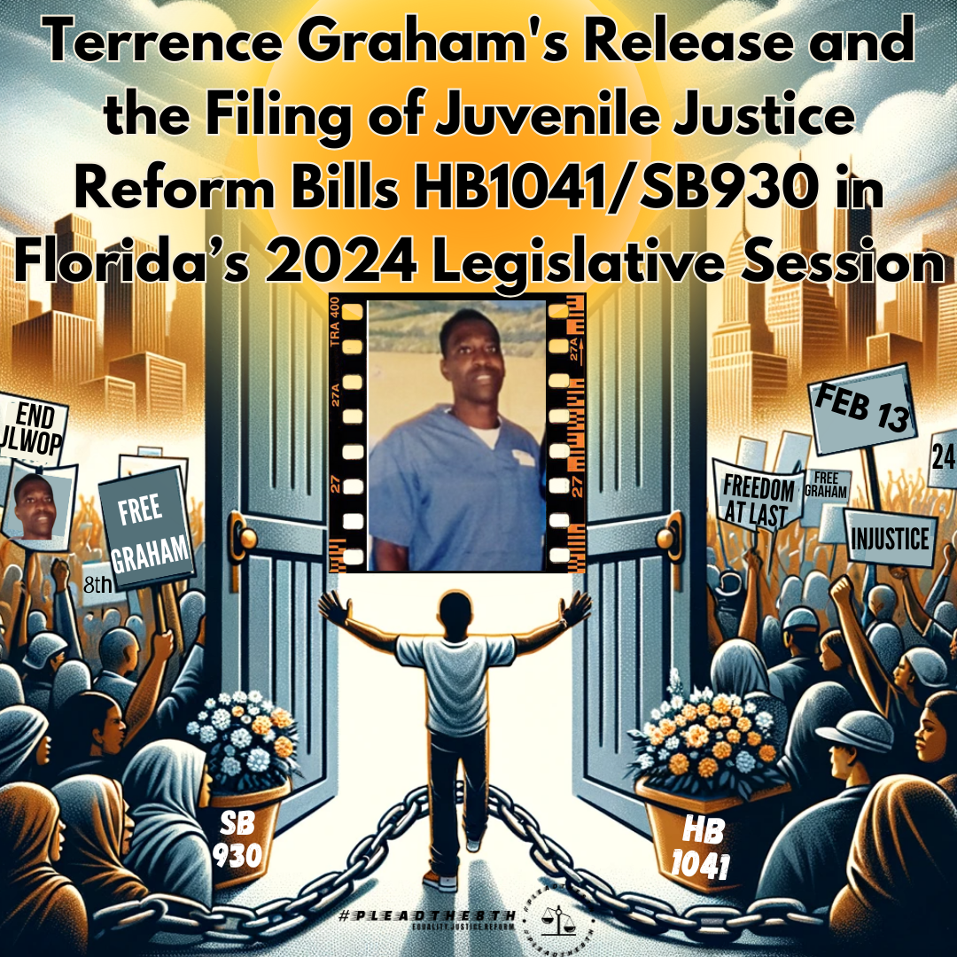 Graham v. Florida, Terrence Graham, PleadThe8th, Terrance Graham, Advocate, Educate, Equality, Justice, Eighth Amendment, #PleadThe8th, Terrence Graham, Graham v. Florida, PleadThe8th, HB1041, SB930