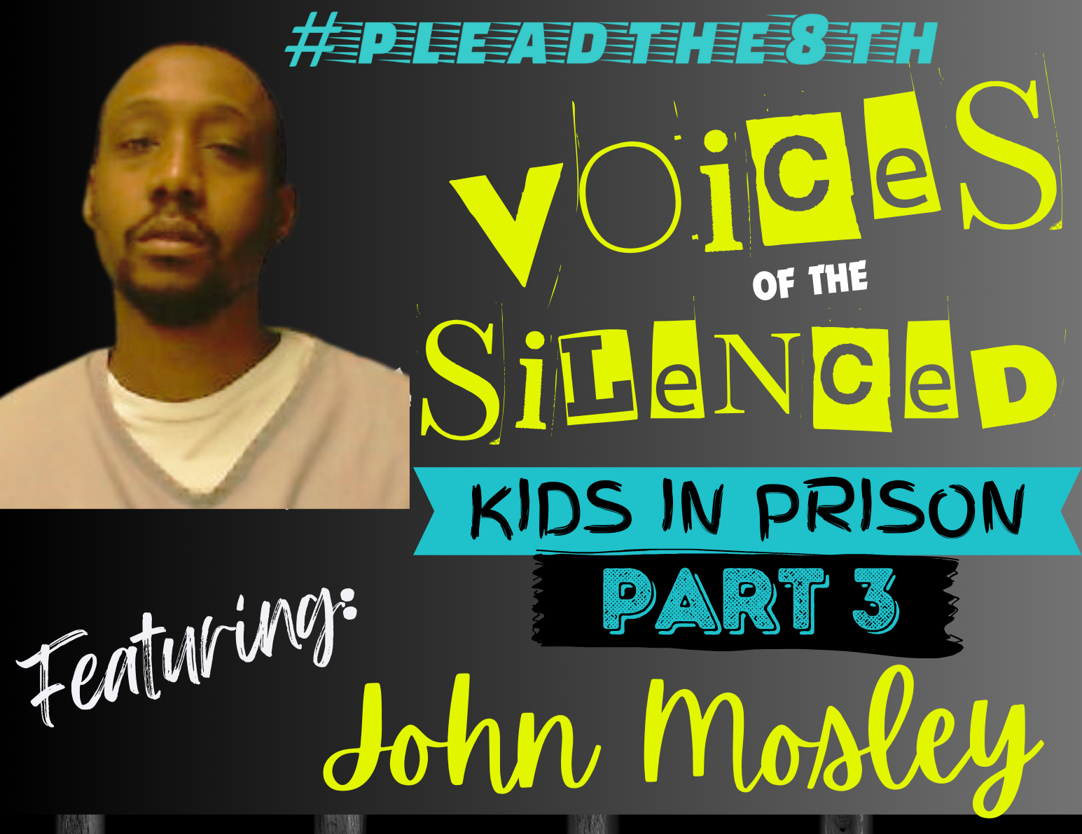 PleadThe8th Blog  | Voices of the Silenced: John Mosley