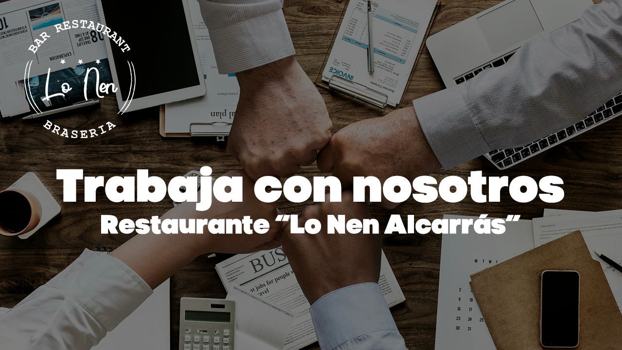 Trabaja con nosotros | Restaurante Lo Nen Alcarrás