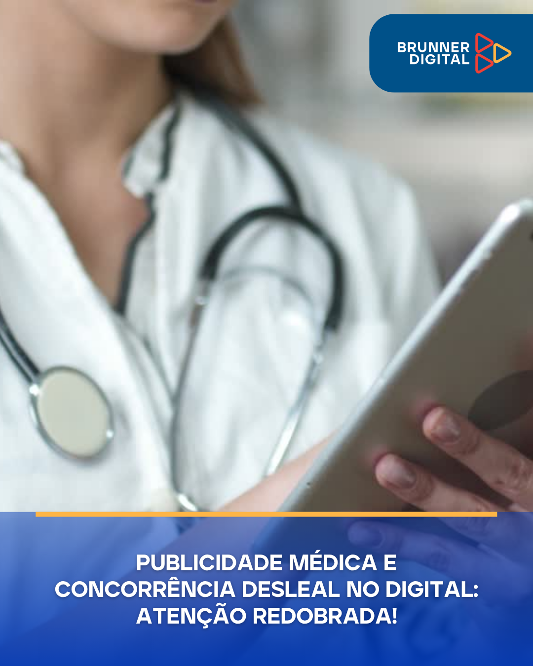 Publicidade médica e concorrência desleal no digital: atenção redobrada!