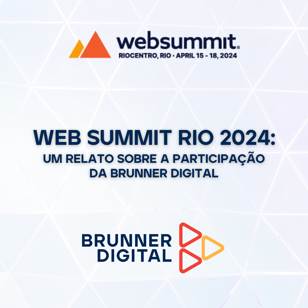 Web Summit Rio 2024: Um relato sobre a participação da Brunner Digital