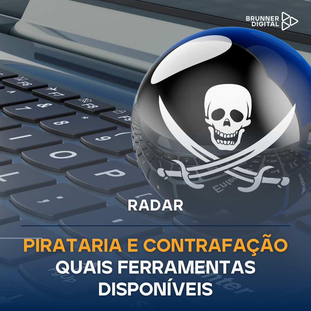 PIRATARIA E CONTRAFAÇÃO - Quais Ferramentas Disponíveis