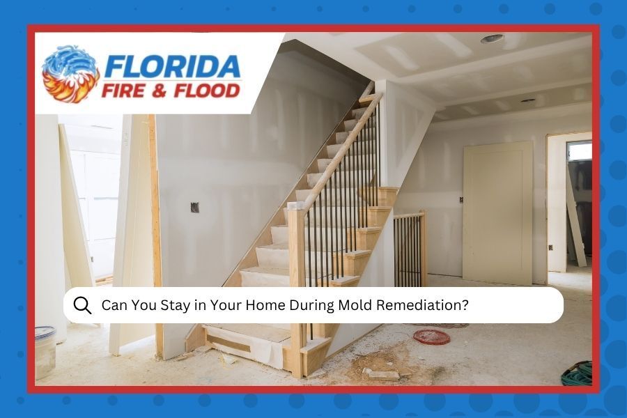 Florida Fire & Flood mold remediation banner with house interior and text: “Can You Stay In Your Home During Mold Remediation?”
