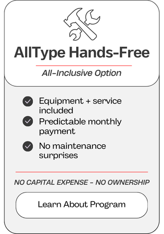 Hands-Free Lease: All-Inclusive Option. Equipment + service included, predictable monthly payment, no maintenance surprises. Lease option- NO OWNERSHIP. Click to learn about leasing.